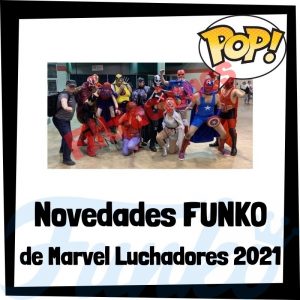 Lee más sobre el artículo Filtraciones de FUNKO POP de Marvel Luchadores 2021