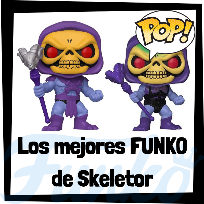 Los mejores FUNKO POP de Skeletor de Masters del Universo