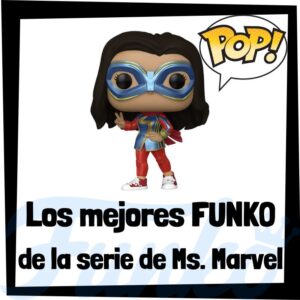 Los mejores FUNKO POP de la serie de Ms. Marvel - Los mejores FUNKO POP de personajes de la serie de Ms. Marvel