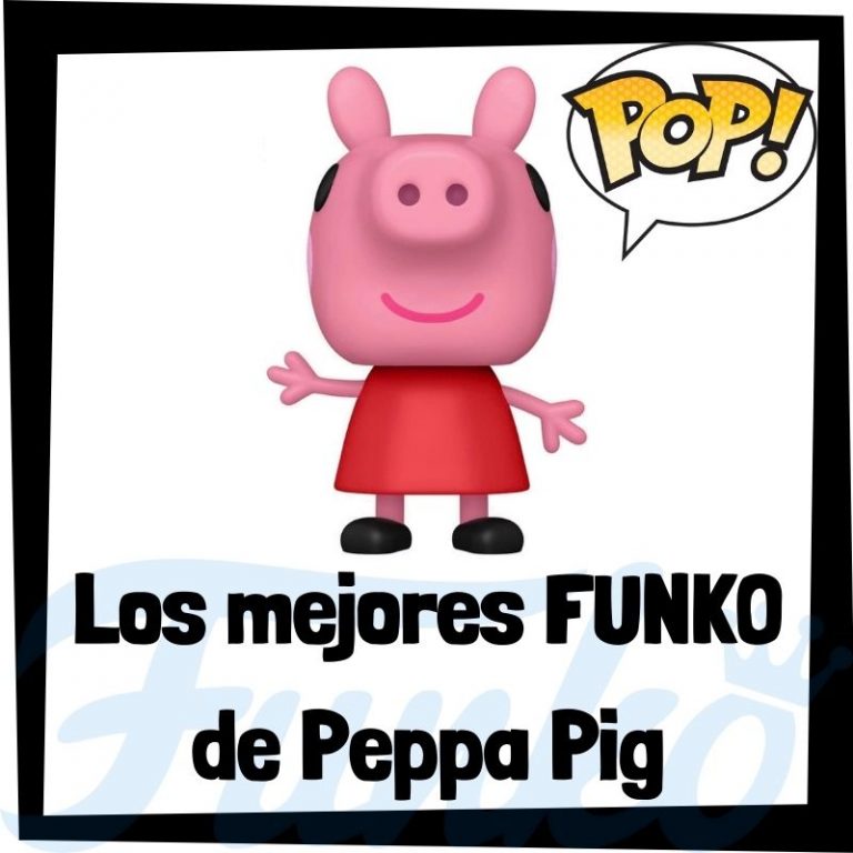 Lee más sobre el artículo Los mejores FUNKO POP de Peppa Pig