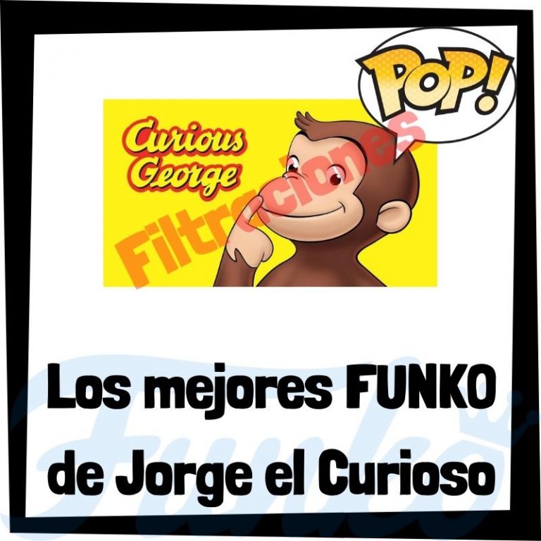 Lee más sobre el artículo Filtraciones de FUNKO POP de Jorge el Curioso