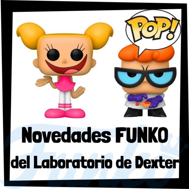 Lee más sobre el artículo Novedades FUNKO POP del Laboratorio de Dexter de 2021