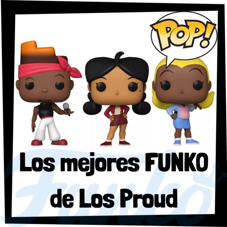 Lee mÃ¡s sobre el artÃ­culo Los mejores FUNKO POP de los Proud – The Proud Family