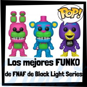 Los mejores FUNKO POP de Five Nights at Freddys de Black Light Series - Funko POP de Black Light Series