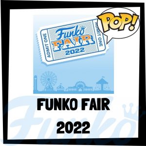 Lee más sobre el artículo Funko Fair 2022