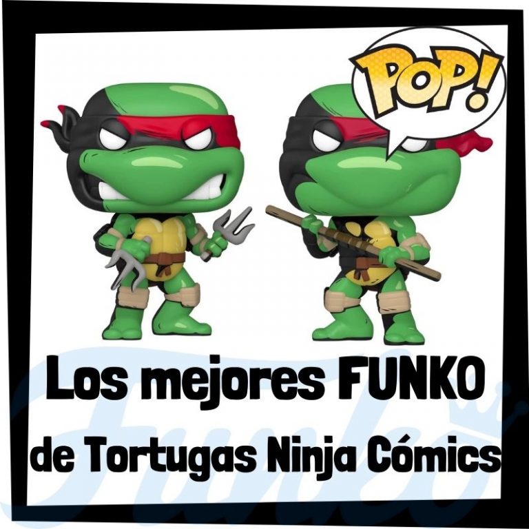 Lee más sobre el artículo Los mejores FUNKO POP de las Tortugas Ninja cómic