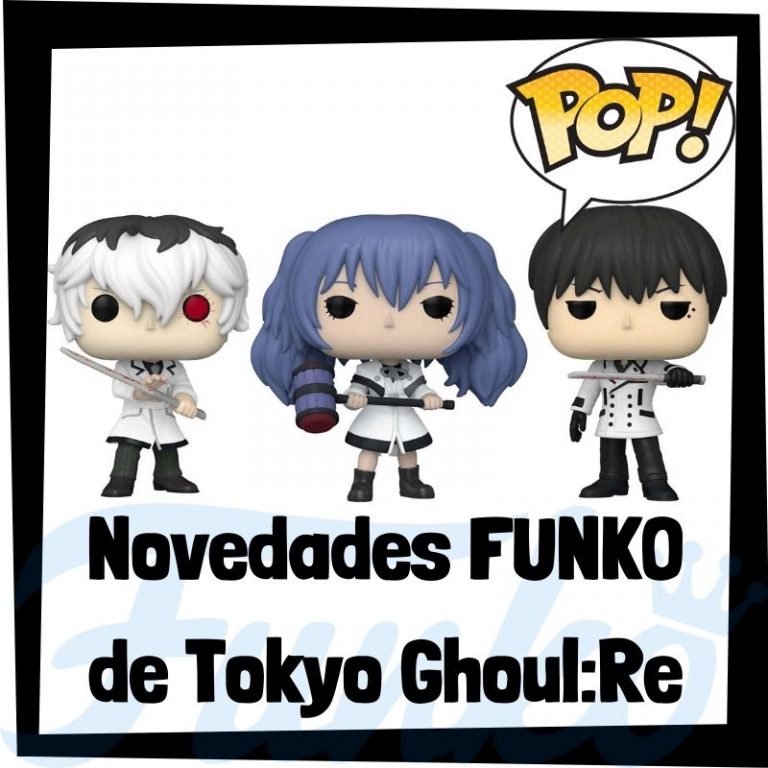 Lee mÃ¡s sobre el artÃ­culo Nuevos FUNKO POP de Tokyo Ghoul:Re de 2022