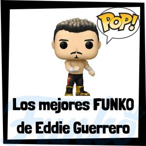 Los Mejores Funko Pop De Eddie Guerrero De Wwe – Funko Pop De Luchadores Wwe Wrestling