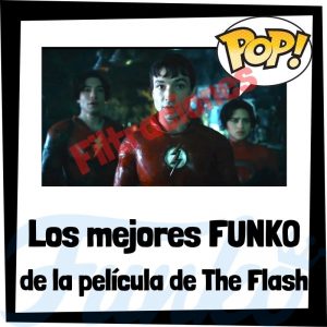 Los mejores FUNKO POP de la película de The Flash de DC - Los mejores FUNKO POP de personajes de The Flash de DC - Filtraciones FUNKO POP