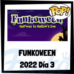 Lee más sobre el artículo FunkoWeen 2022 Día 3