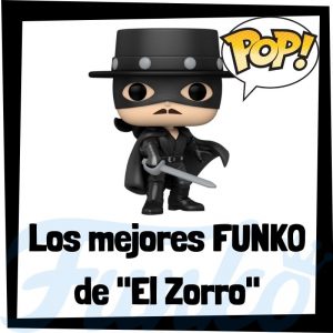 Lee más sobre el artículo Los mejores FUNKO POP de «El Zorro»