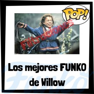 Los mejores FUNKO POP de Willow - Los mejores FUNKO POP de personajes de Willow - Filtraciones FUNKO POP