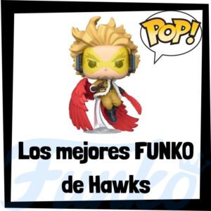 Los mejores FUNKO POP de Hawks de My Hero Academia - Los mejores FUNKO POP del personaje de Hawks de Boku no Hero