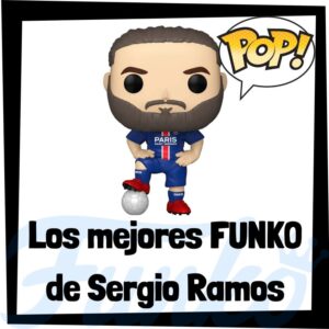 Los mejores FUNKO POP de Sergio Ramos del PSG - Los mejores FUNKO POP de Sergio Ramos