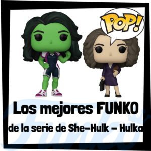 Los mejores FUNKO POP de la serie de She Hulk - Los mejores FUNKO POP de personajes de la serie de Hulka