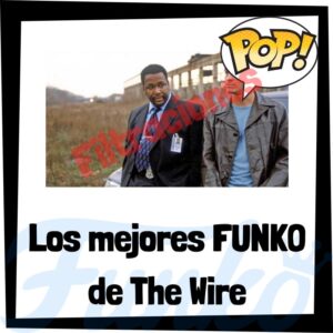 Los mejores FUNKO POP de la serie de The Wire - Los mejores FUNKO POP de personajes de la serie de The Wire - Filtraciones FUNKO POP