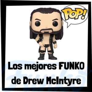 Los mejores FUNKO POP de Drew McIntyre de la WWE