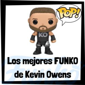 Los mejores FUNKO POP de Kevin Owens de la WWE