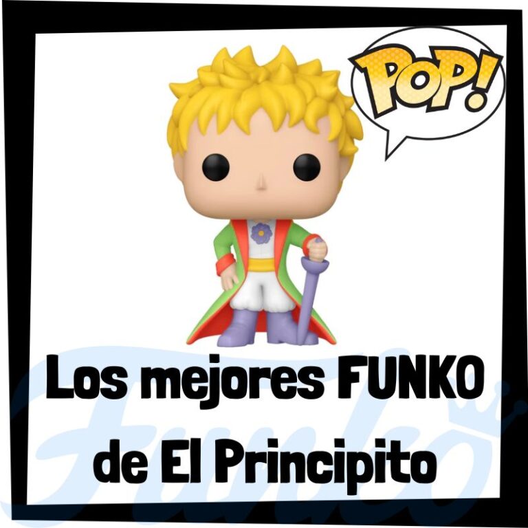 Lee más sobre el artículo Los mejores FUNKO POP de El Principito – Le Petit Prince