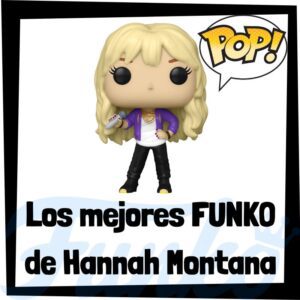Lee más sobre el artículo Los mejores FUNKO POP de Hannah Montana