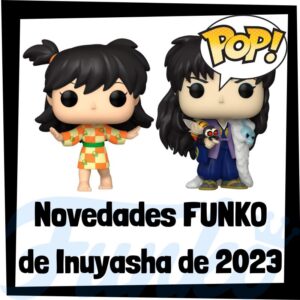Lee más sobre el artículo Nuevos FUNKO POP de Inuyasha de 2023