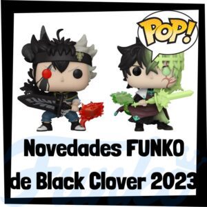 Lee más sobre el artículo Novedades FUNKO POP de Black Clover 2023