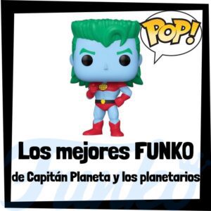 Lee más sobre el artículo Los mejores FUNKO POP de Capitán Planeta y los planetarios