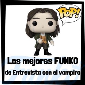 Lee más sobre el artículo Los mejores FUNKO POP de Entrevista con el vampiro