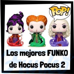 Los mejores FUNKO POP de Hocus Pocus 2 - Los mejores FUNKO POP de Hocus Pocus 2 - El retorno de las brujas 2