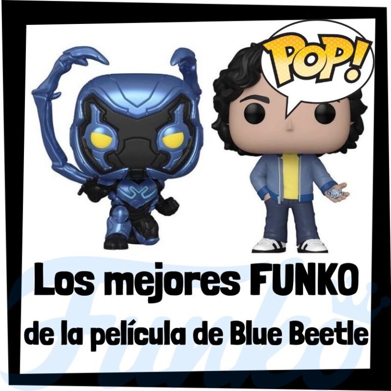 Lee más sobre el artículo Los mejores FUNKO POP de la película de Blue Beetle