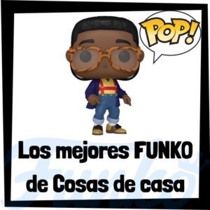 Lee más sobre el artículo Los mejores FUNKO POP de Cosas de Casa – Family Matters