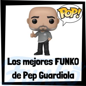 Lee más sobre el artículo Los mejores FUNKO POP de Pep Guardiola
