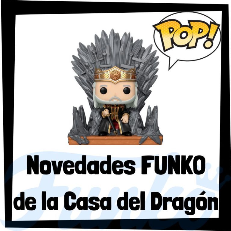 Lee más sobre el artículo Novedades FUNKO POP de la Casa del Dragón