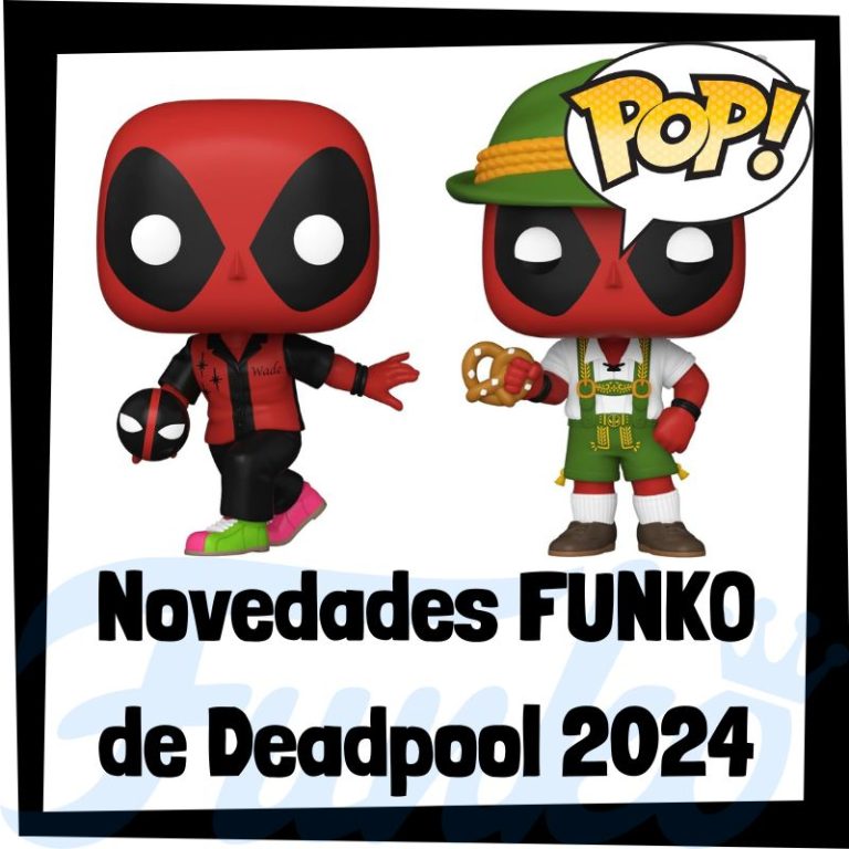 Lee más sobre el artículo Novedades FUNKO POP de Deadpool de 2024