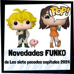 Lee más sobre el artículo Nuevos FUNKO POP de Los siete pecados capitales 2024