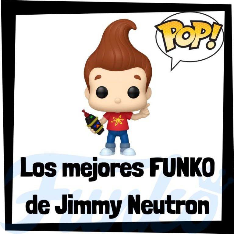 Lee más sobre el artículo Los mejores FUNKO POP de Jimmy Neutron