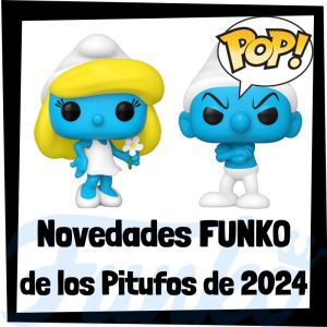 Lee más sobre el artículo Nuevos FUNKO POP de los Pitufos 2024