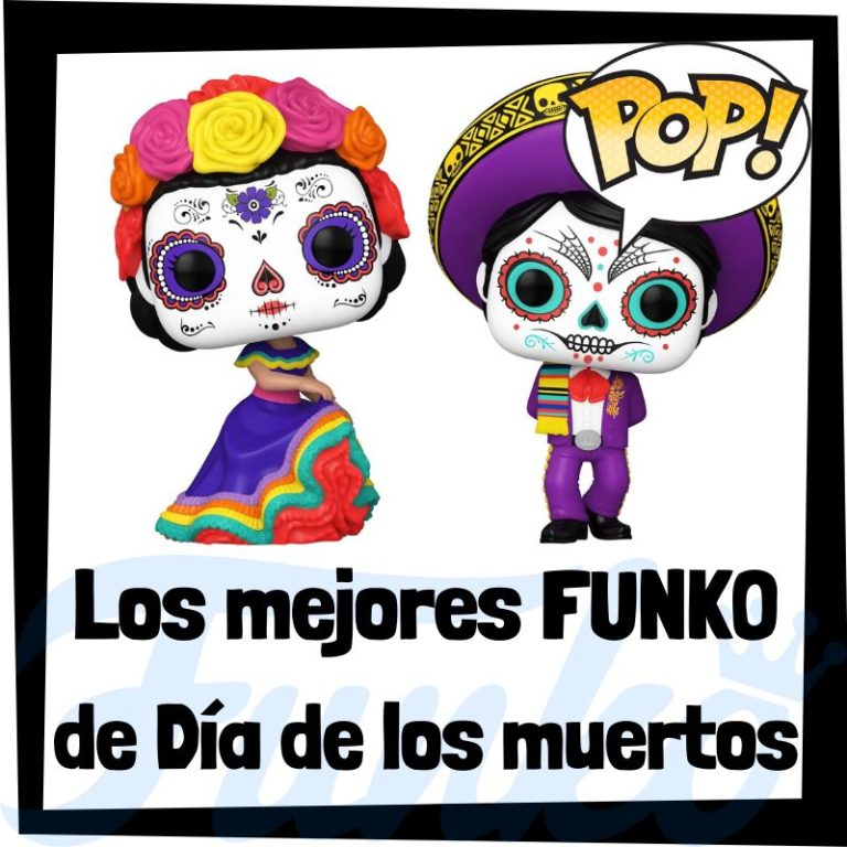 Lee más sobre el artículo Los mejores FUNKO POP de Día de los Muertos