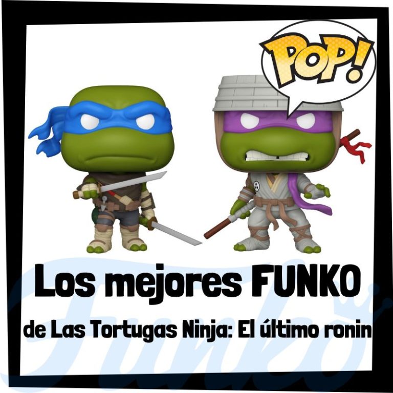 Lee más sobre el artículo Los mejores FUNKO POP de Las Tortugas Ninja El último Ronin