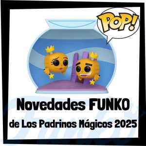 Lee más sobre el artículo Nuevos FUNKO POP de Los Padrinos Mágicos 2025