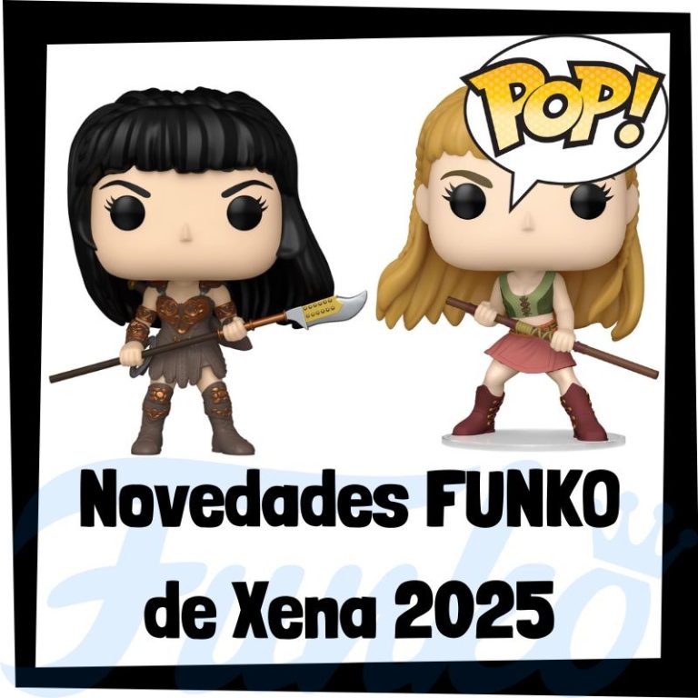 Lee más sobre el artículo Nuevos FUNKO POP de Xena, la princesa guerrera 2025